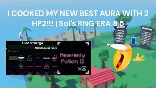 I COOKED MY NEW BEST AURA WITH 2 HP2!!! | Sol's RNG Era 8.5