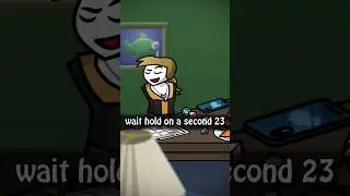 wait hold on a second 23 