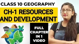 Resources and development class 10/By Simran Sahni/Full Chapter Detailed Explanation in One Video