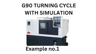 G90 TURNING CYCLE WITH SIMULATION