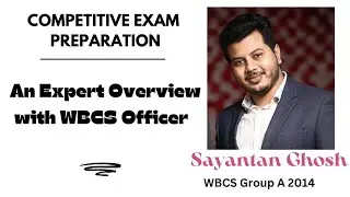 WBCS 2024 | An Expert Overview with Sayantan Ghosh, WBCS 2014| WBCS preparation