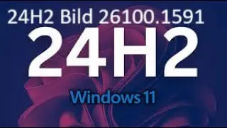 Windows 11 2024 Update ...Official Release  Version 24H2 Bild number 26100.1591