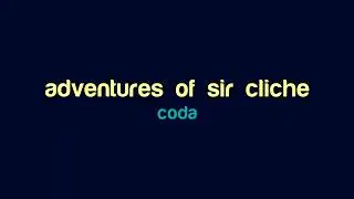coda - adventures of sir cliche