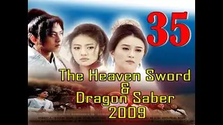 [ SUB INDO ] The Heaven Sword and Dragon Saber 2009 Ep 35