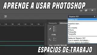 APRENDE A USAR PHOTOSHOP: Espacios de Trabajo