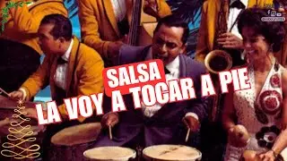 I'M GOING TO PLAY IT ON FOOT (SALSA)