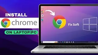 How to Download and Install Chrome in Laptop or PC