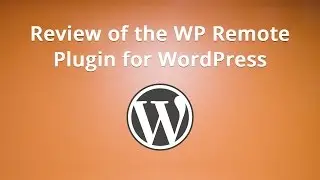 Review of the WP Remote Plugin for WordPress