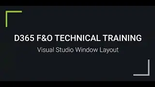 D365 F&O | Visual Studio Window Layout | For trainings +917569261540