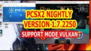 NEW RELEASE PCSX2 NIGHTLY V.1.7.2250 FOR PC SUPPORT VULKAN