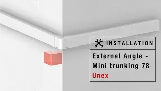 UNEX | 🛠 How to install the External Angle on Mini Trunking 78