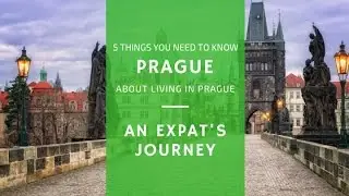 5 Things to Know About Living In Prague (Expat Talks)