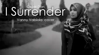 CÉLINE DION - I SURRENDER COVER BY VANNY VABIOLA