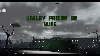 Valley Prison Rp Nuke.