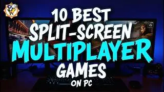 10 Best Split Screen Multiplayer Games On PC