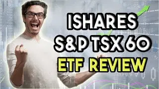 iShares S&P TSX 60 Index ETF REVIEW