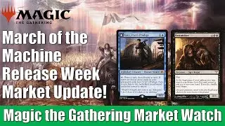 MTG Market Watch: March of the Machine Release Week Market Update