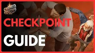 Chained Together CHECKPOINTS GUIDE