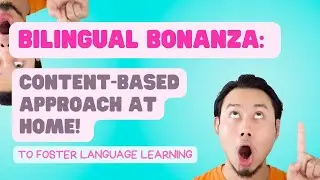 Content Based Approach At Home for Bilingual Kids