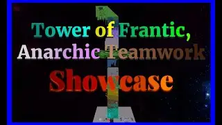 Tower of Frantic, Anarchic Teamwork (1 Hour Speedbuild) - Showcase
