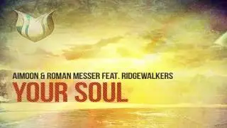 Aimoon & Roman Messer feat. Ridgewalkers - Your Soul (Photographer Extended Remix)