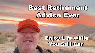 Best Retirement Advice Ever | Lake Isabella, CA