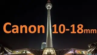 Canon EF-S 10-18mm f/4.5-5.6 IS STM - samples p.1