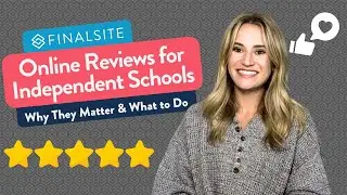 Online Reviews for Independent Schools: Why They Matter and What to Do