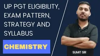 UP PGT ELIGIBILITY EXAM PATTERN STRATEGY AND SYLLABUS FOR CHEMISTRY