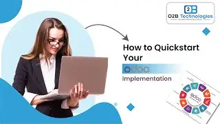 How to Quickstart Your Odoo Implementation? | Odoo ERP Implementation | Partner | Developer | Expert