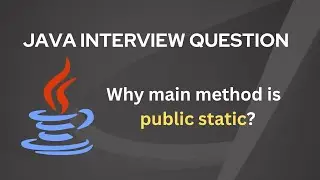 Why main method is public static | Java Interview Question and Answer