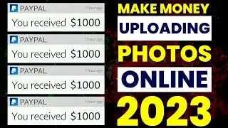 Earn Money From Uploading Images 2023 | Get Paid To Upload Photos | Earn With Uploading Pictures