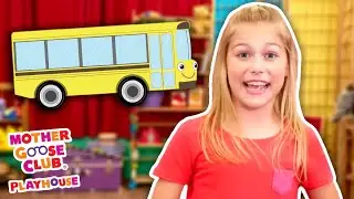 The Wheels on the Bus + More | Mother Goose Club Playhouse Songs & Rhymes