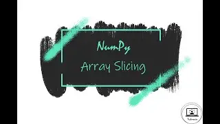 Slicing in array | Array Slicing | copy and view of an array | NumPy Tutorials | Technosier [2020]