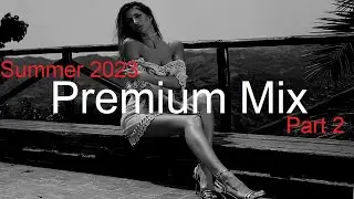 PREMIUM MIX (Part 2) Best Deep House Vocal & Nu Disco SUMMER 2023