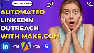 How to Automate Your LinkedIn Outreach with Make.com! (Step-by-Step Guide!)
