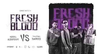 COMBAT BATTLE: Alekpervi & Vgeel VS Twoxtasy & Rasheed (FRESH BLOOD) 16+