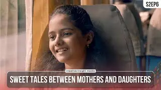 Sweet Tales Between Mothers and Daughters - S2EP6 | #TouchOfCare