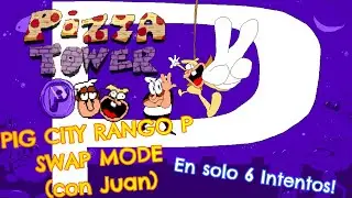 (Pizza Tower) RANGO P EN PIG CITY CON JUAN (Swap-Mode)