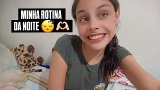 MINHA ROTINA DA NOITE!😴🫶🏻