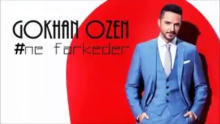 Gökhan Özen - Ne Farkeder 2013