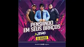 3.Zero-Pensando em seus braços (Master Produtora)