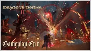Dragon's Dogma 2: Gameplay (Ep. 6)