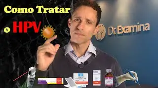 Tratamento do HPV [Saiba os Principais Métodos de Tratar as Verrugas Genitais]