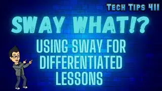 Sway What?! - Using Sway for Differentiated Lessons (MIE Expert)