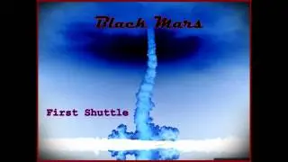 Black Mars - First Shuttle