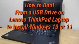 How to Boot From a USB Drive on Lenovo ThinkPad Laptop to install Windows 10 or 11 