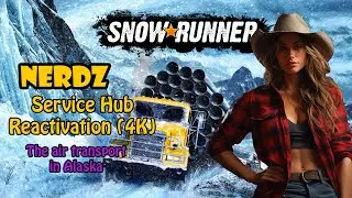 Snowrunner  - Service Hub Reactivation (4K), Alaska Airports with commentary