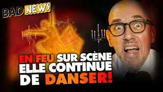 BADNEWS #232 -  EN FEU SUR SCENE ELLE CONTINUE DE DANSER !