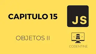 Capitulo 15 |  Objetos II: Métodos útiles  | Javascript desde cero